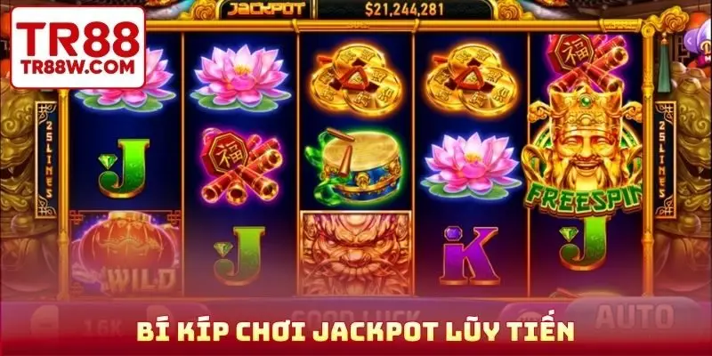 Bí kíp chơi jackpot lũy tiến