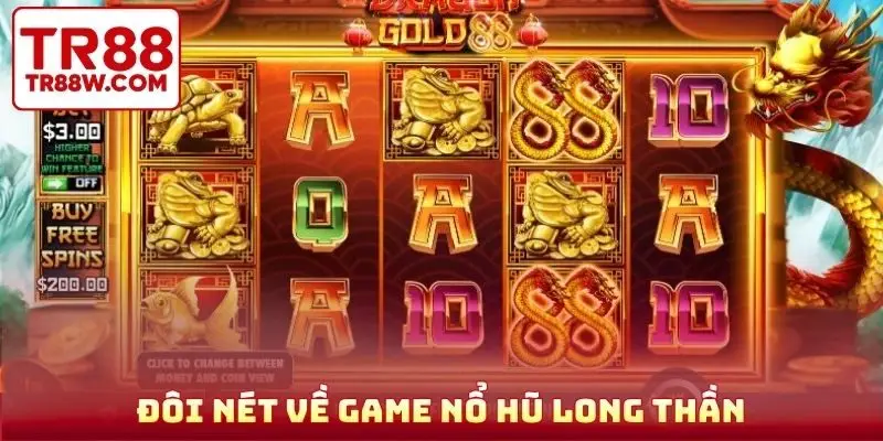 Đôi nét về game nổ hũ Long Thần