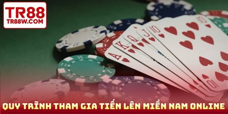 Quy trình tham gia tiến lên miền nam online