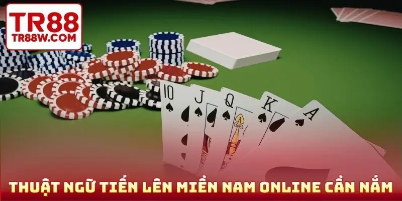 Thuật ngữ tiến lên miền nam online cần nắm